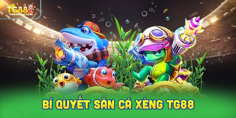 Bí quyết săn cá xèng TG88 hiếm khi được tiết lộ