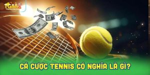 Cá cược tennis có nghĩa là gì?