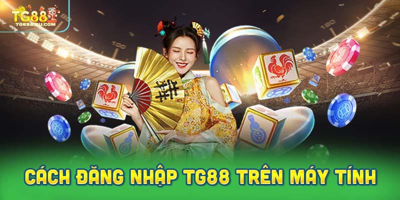 Cách đăng nhập TG88