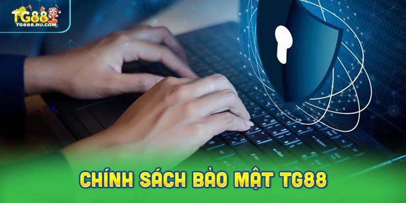 Các thông tin cơ bản về chính sách bảo mật TG88