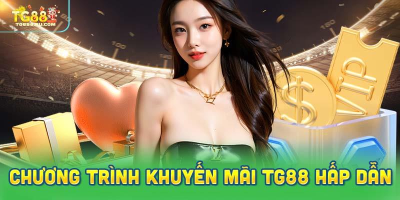 chương trình khuyến mãi TG88 hấp dẫn