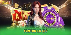Fantan là gì? Giải thích về trò chơi này.