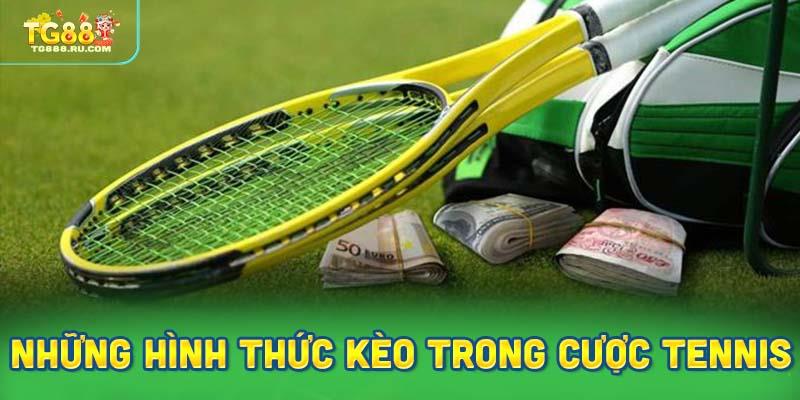 Những hình thức kèo trong cược tennis