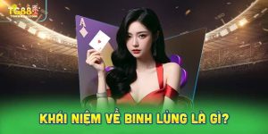 Khái niệm về Binh Lủng là gì?