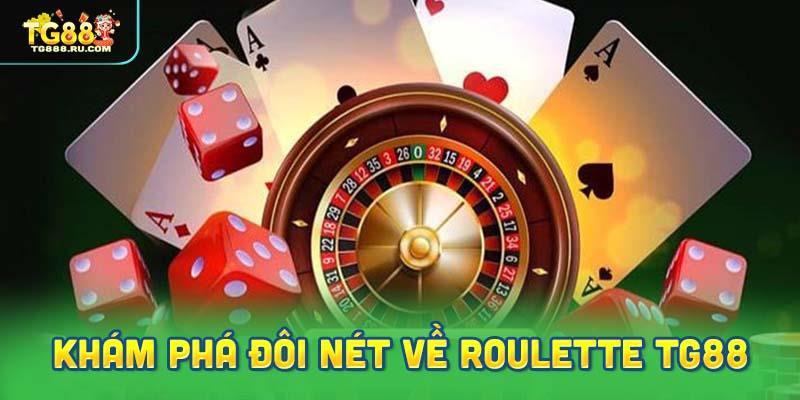 Khám Phá Đôi Nét Về Roulette TG88
