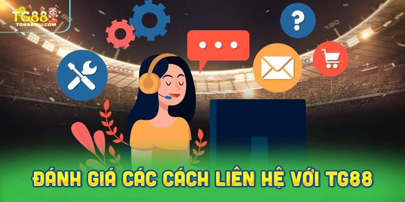 Đánh giá các cách liên hệ với TG88