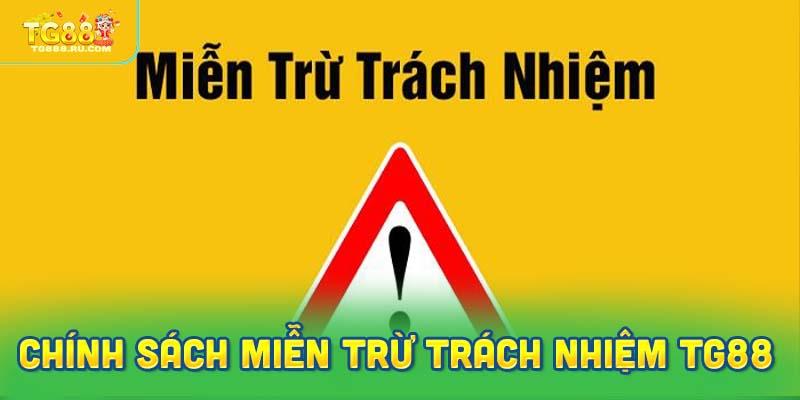Thông tin về chính sách miễn trừ trách nhiệm TG88