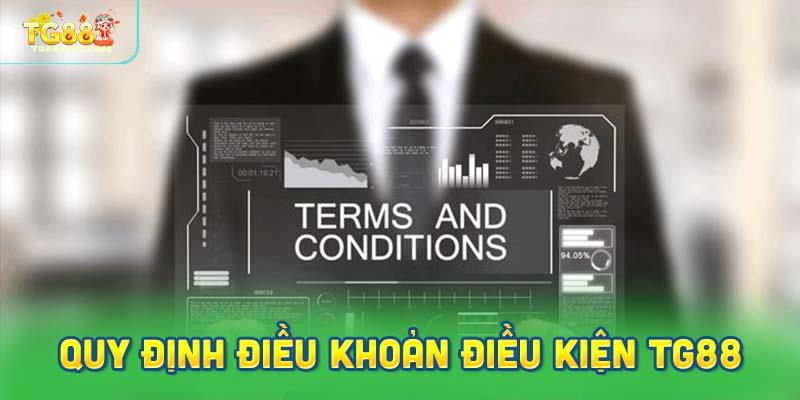 Những quy định quan trọng nhất trong điều khoản và điều kiện của TG88