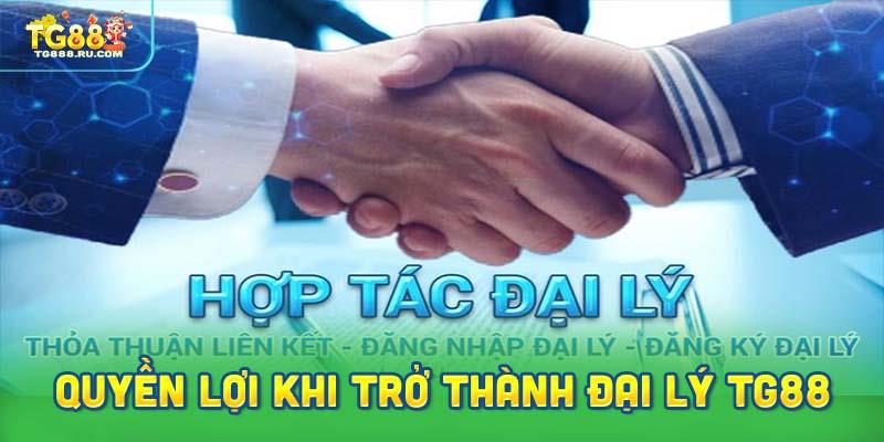 Các quyền lợi nhận được khi trở thành đại lý TG88