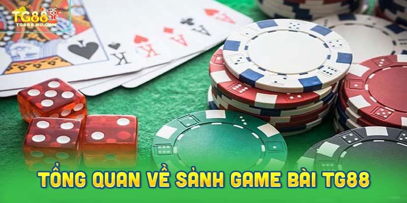 Khám phá tổng quan về sảnh game bài TG88