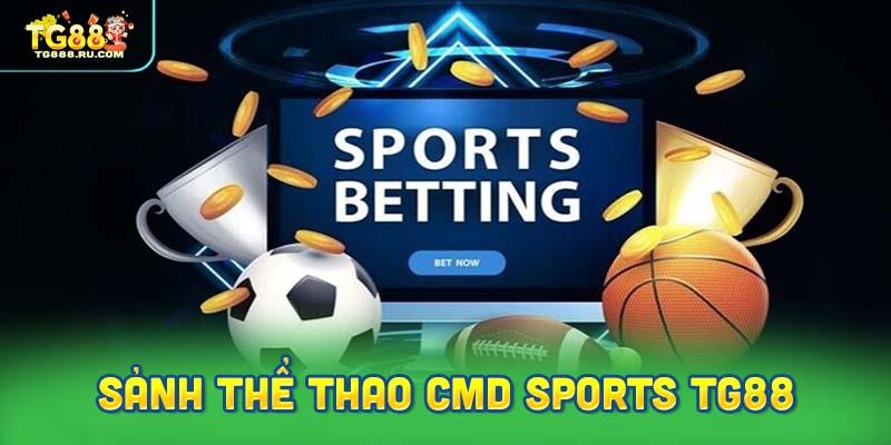 Giới thiệu tổng quan về sảnh thể thao CMD Sports TG88